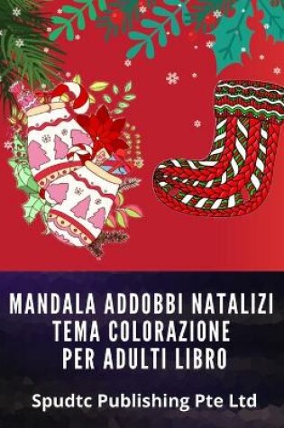 Cover of Mandala Addobbi Natalizi Tema Colorazione Per Adulti Libro