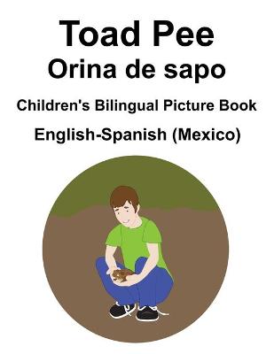 Book cover for English-Spanish (Mexico) Toad Pee/Orina de sapo Children's Bilingual Picture Book