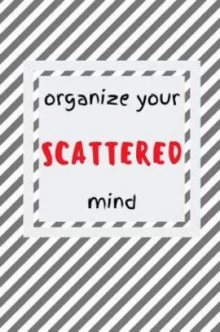 Cover of Organize Your Scattered Mind