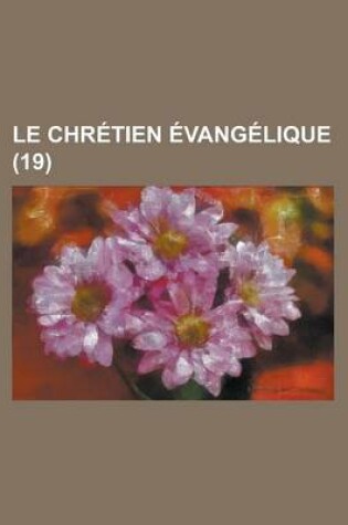 Cover of Le Chretien Evangelique (19 )