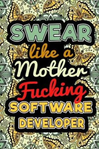 Cover of Swear Like a Mother Fucking Software Developer