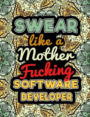 Book cover for Swear Like a Mother Fucking Software Developer