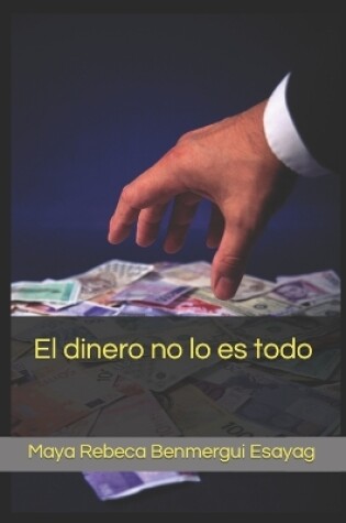 Cover of El dinero no lo es todo