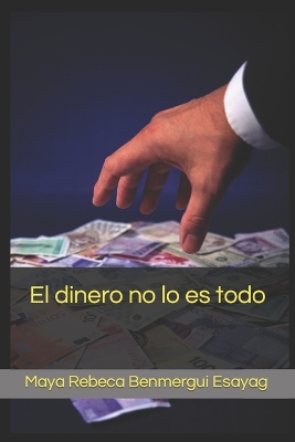 Book cover for El dinero no lo es todo
