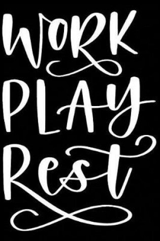 Cover of Work Play Rest