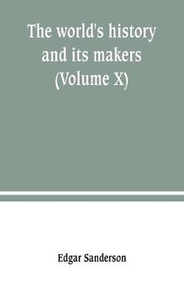 Book cover for The world's history and its makers (Volume X)