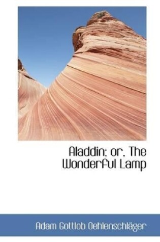 Cover of Aladdin; Or, the Wonderful Lamp