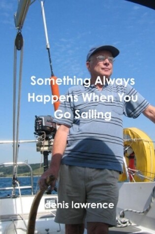 Cover of Something Always Happens When You Go Sailing