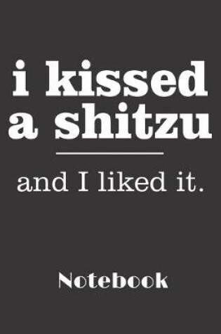 Cover of i kissed a shitzu and i liked it