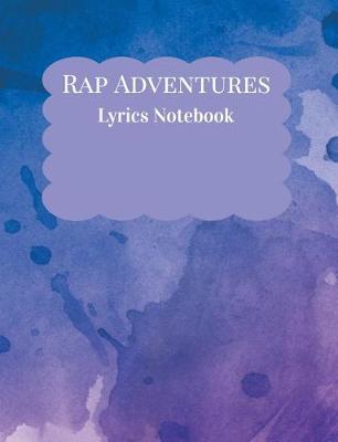 Book cover for Rap Adventures Lyrics Notebook