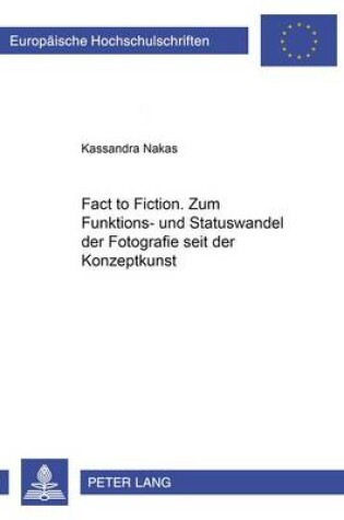 Cover of «From Fact to Fiction». Zum Funktions- Und Statuswandel Der Fotografie Seit Der Konzeptkunst