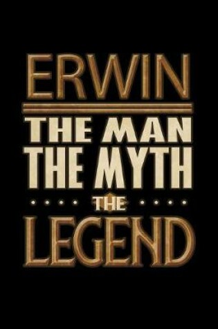 Cover of Erwin The Man The Myth The Legend