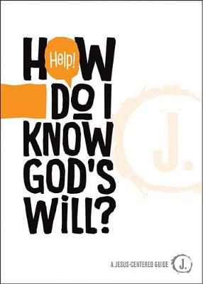 Book cover for Help! How Do I Know God's Will?