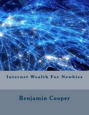 Book cover for Internet Wealth for Newbies