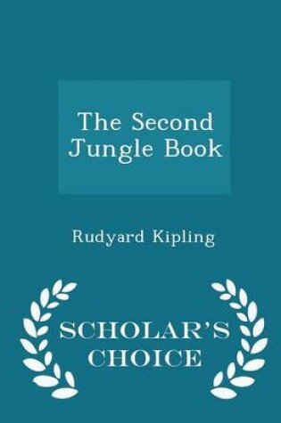 Cover of The Second Jungle Book - Scholar's Choice Edition