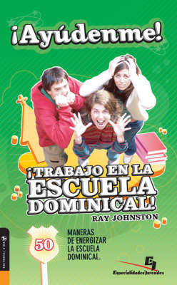 Book cover for Ayudenme! Trabajo en la Escuela Dominical!