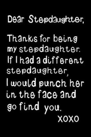 Cover of Dear Stepdaughter, Thanks for being my Stepdaughter