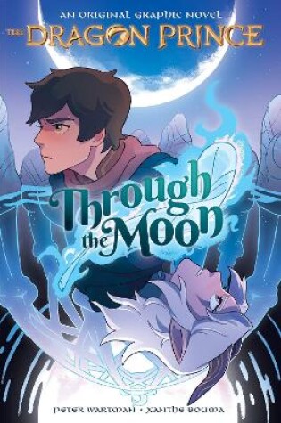 Cover of Through the Moon (The Dragon Prince Graphic Novel #1)