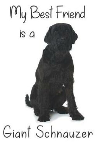 Cover of My best Friend is a Giant Schnauzer