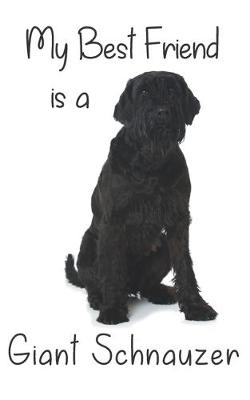 Book cover for My best Friend is a Giant Schnauzer