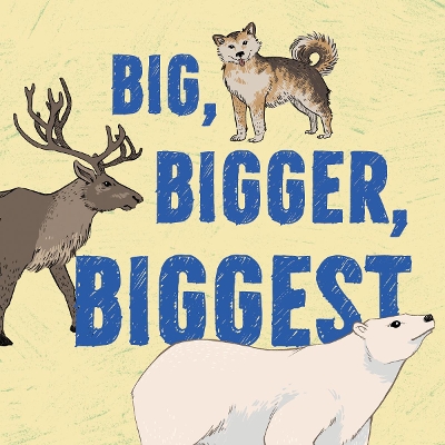 Cover of Big, Bigger, Biggest