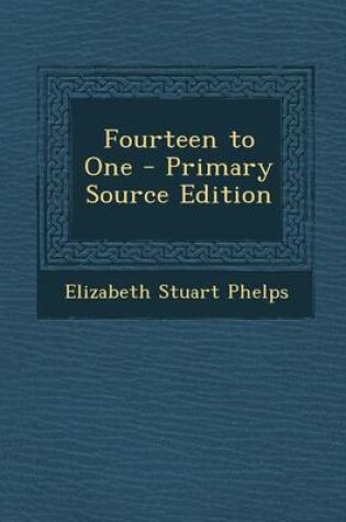 Cover of Fourteen to One - Primary Source Edition