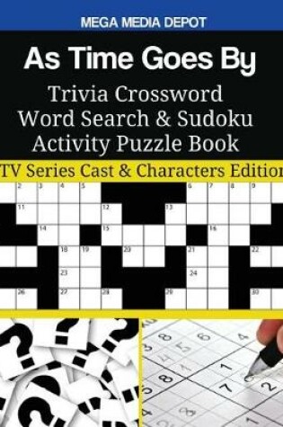 Cover of As Time Goes By Trivia Crossword Word Search & Sudoku Activity Puzzle Book