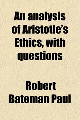 Book cover for An Analysis of Aristotle's Ethics, with Questions