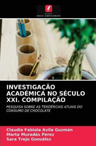 Cover of Investigação Académica No Século XXI. Compilação