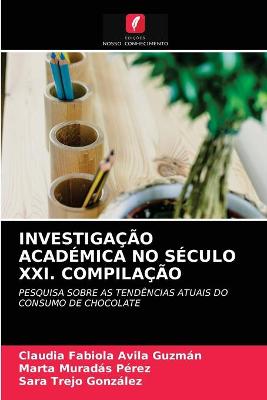 Book cover for Investigação Académica No Século XXI. Compilação