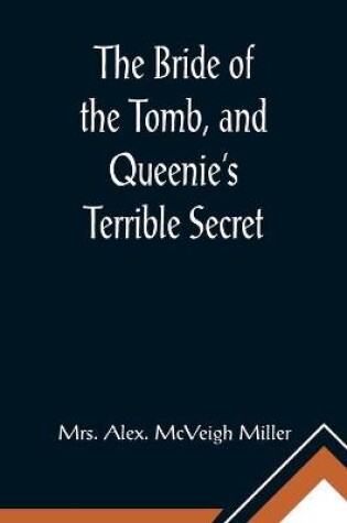 Cover of The Bride of the Tomb, and Queenie's Terrible Secret