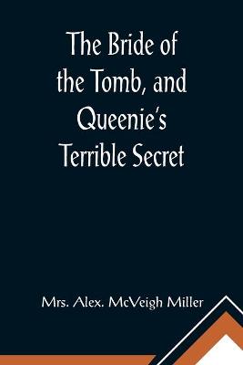 Book cover for The Bride of the Tomb, and Queenie's Terrible Secret