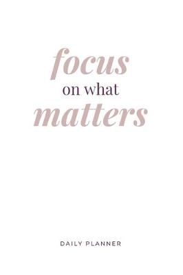 Book cover for Focus on What Matters