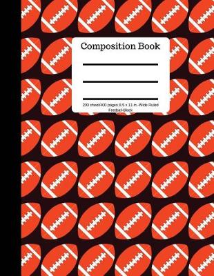 Book cover for Composition Book 200 Sheet/400 Pages 8.5 X 11 In.-Wide Ruled-Football-Black