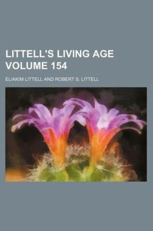 Cover of Littell's Living Age Volume 154