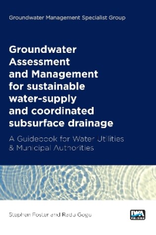 Cover of Groundwater Assessment and Management: for sustainable water-supply and coordinated subsurface drainage