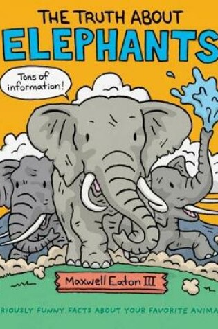 Cover of The Truth About Elephants