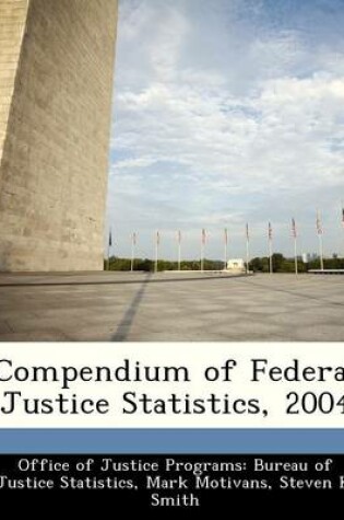 Cover of Compendium of Federal Justice Statistics, 2004