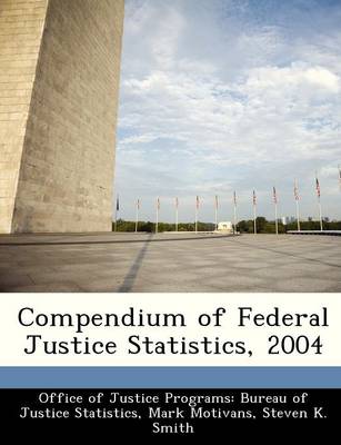 Book cover for Compendium of Federal Justice Statistics, 2004
