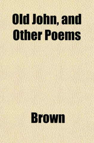 Cover of Old John, and Other Poems