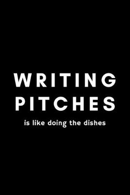 Book cover for Writing Pitches Is Like Doing The Dishes