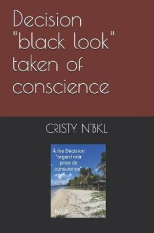 Cover of Decision Black Look Taken of Conscience