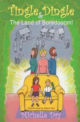 Book cover for Tingle Dingle and The Land of Boredooom!