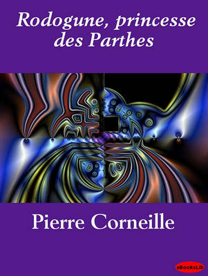 Cover of Rodogune, Princesse Des Parthes