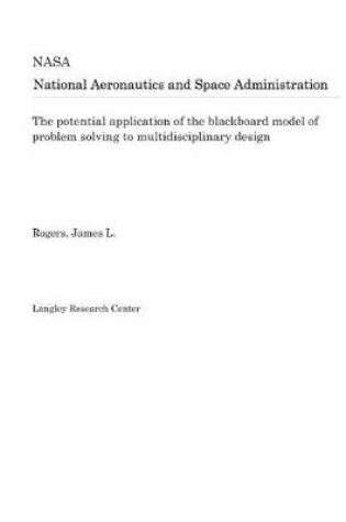 Cover of The Potential Application of the Blackboard Model of Problem Solving to Multidisciplinary Design