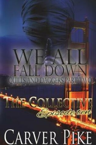 Cover of We All Fall Down - Quills and Daggers Part Two