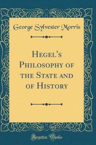 Cover of Hegel's Philosophy of the State and of History (Classic Reprint)