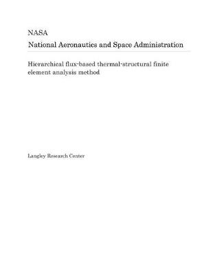 Book cover for Hierarchical Flux-Based Thermal-Structural Finite Element Analysis Method