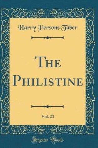 Cover of The Philistine, Vol. 23 (Classic Reprint)