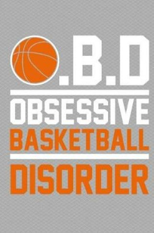 Cover of Obsessive Basketball Disorder Journal Notebook